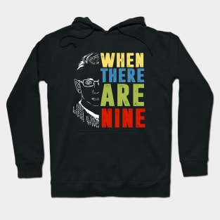 When There Are Nine Shirt Ruth Bader Ginsburg RBG Feminist Hoodie